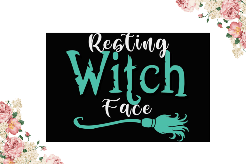 Halloween Witch Gift, Resting Witch Face Diy Crafts Svg Files For Cricut, Silhouette Sublimation Files