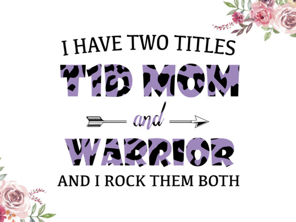 I have two titles t1d mom and warrior purple cow pattern breast cancer awareness diy crafts svg files for cricut, silhouette sublimation files t shirt design for sale