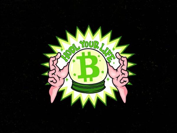 Hodl your life graphic t shirt Hodl your life graphic t shirt