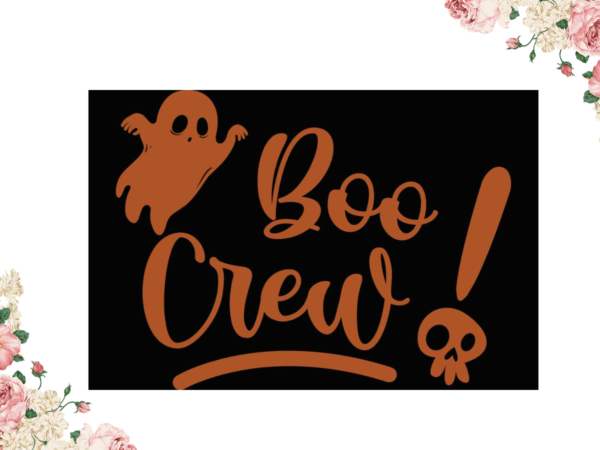 Boo crew halloween gift diy crafts svg files for cricut, silhouette sublimation files t shirt template Boo crew halloween gift diy crafts svg files for cricut, silhouette sublimation files t shirt template