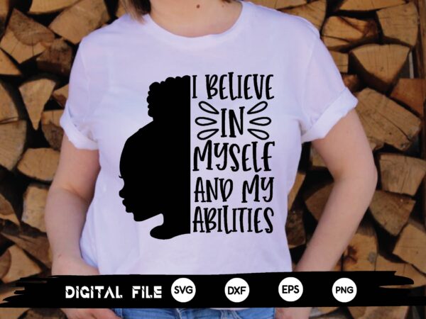 I believe in myself and my abilities svg t shirt design for sale
