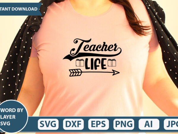 Teacher life svg vector for t-shirt