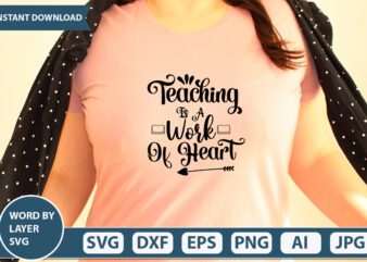 Teaching Is A Work Of Heart SVG Vector for t-shirt