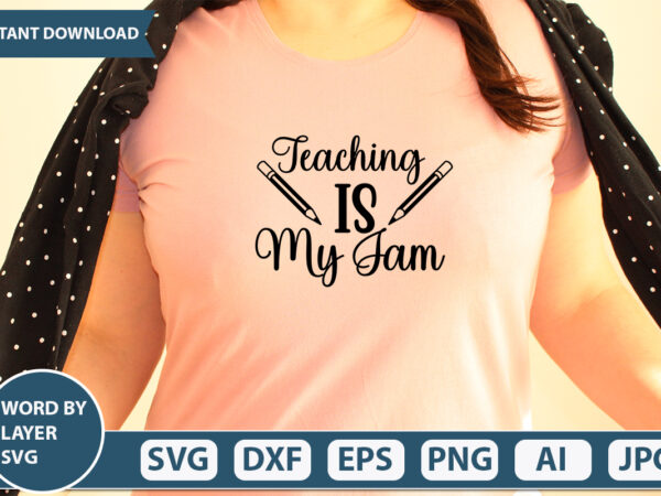 Teaching is my jam svg vector for t-shirt