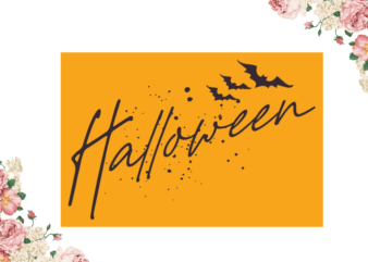 Happy Halloween Gift Idea Diy Crafts Svg Files For Cricut, Silhouette Sublimation Files graphic t shirt