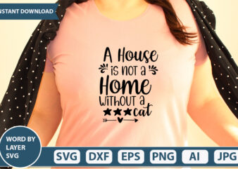 A House Is Not A Home Without a Cat SVG Vector for t-shirt