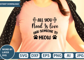 All You Need Is love and someone to Meow SVG Vector for t-shirt