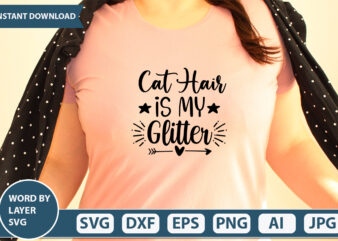 Cat Hair Is My Glitter SVG Vector for t-shirt
