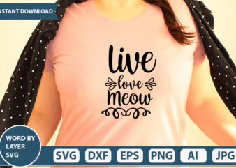 Live Love Meow SVG Vector for t-shirt