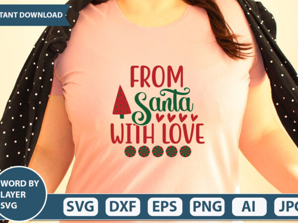 From santa with love svg vector for t-shirt