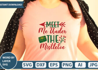 meet me under the mistletoe SVG Vector for t-shirt