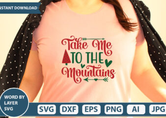 take me to the mountains SVG Vector for t-shirt