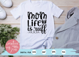 mom life is ruff svg t shirt designs for sale