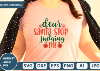 DEAR SANTA STOP JUDGING ME SVG Vector for t-shirt