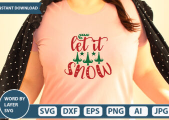 LET IT SNOW- SVG Vector for t-shirt