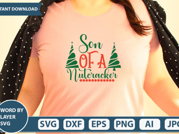 Son of a nutcracker svg vector for t-shirt