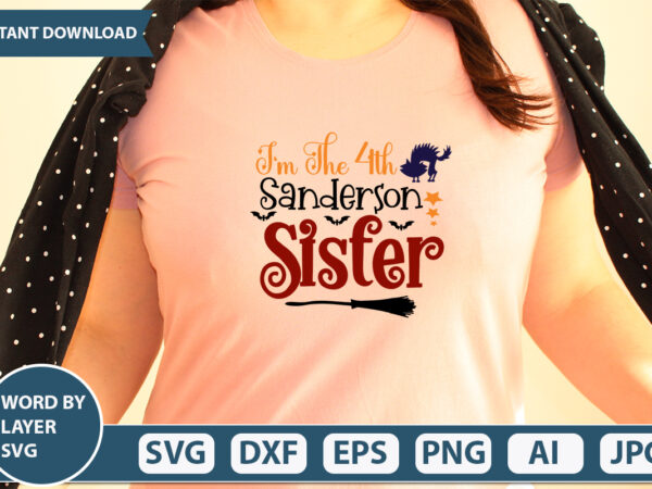 Im the 4th sanderson sister svg vector for t-shirt