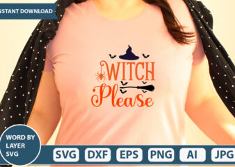Witch Please SVG Vector for t-shirt