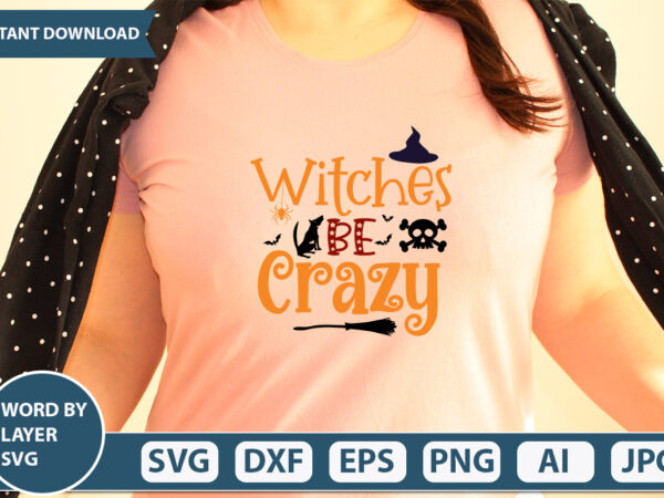 Witches be crazy svg vector for t-shirt
