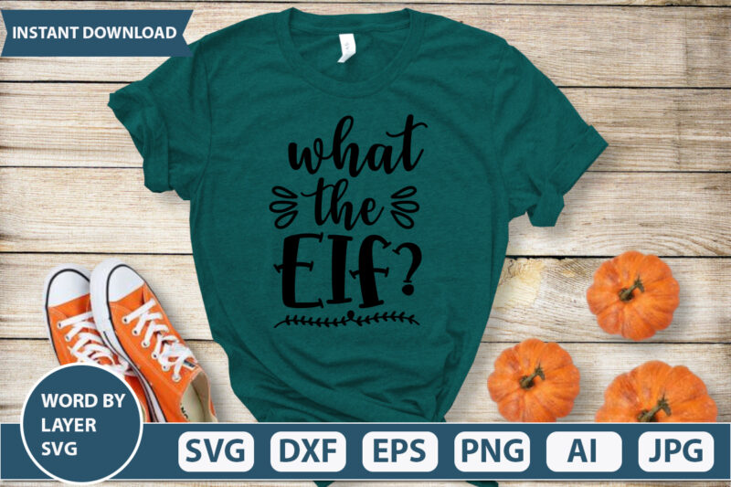 what the elf SVG Vector for t-shirt
