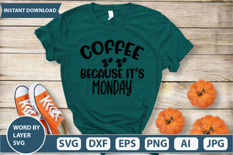 COFFEE BECAUSE ITS MONDAY SVG Vector for t-shirt