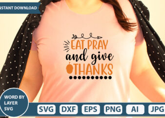 EAT PRAY AND GIVE THANKS SVG Vector for t-shirt