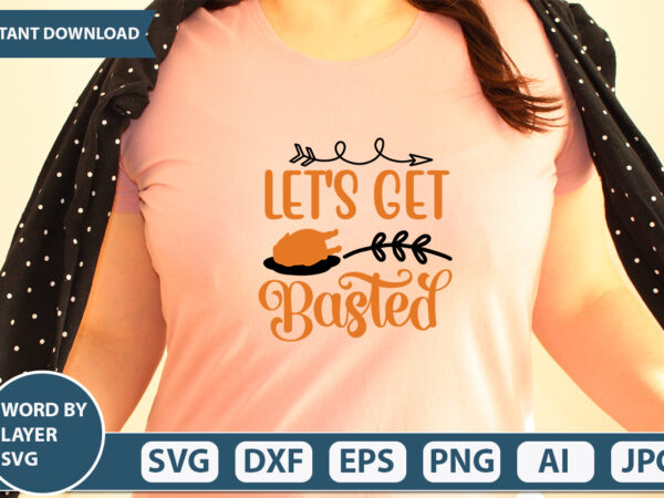 Let’s get basted svg vector for t-shirt
