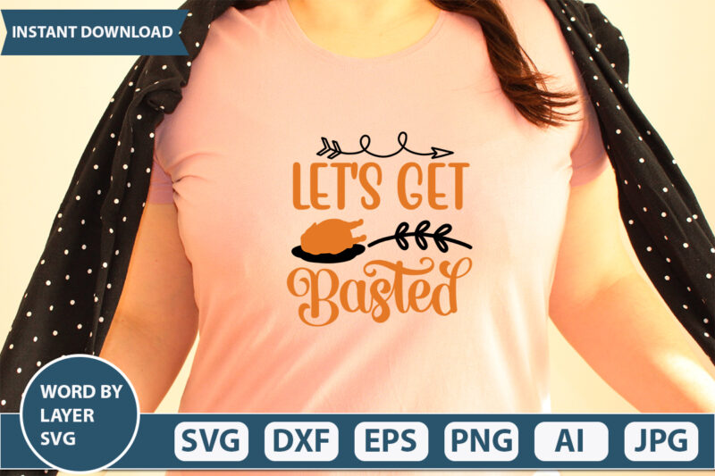 LET’S GET BASTED SVG Vector for t-shirt