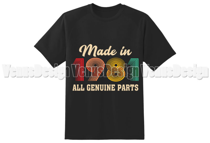 Made In 1981 All Genuine Parts Editable Tshirt Design