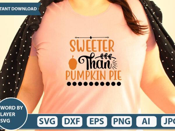 Sweeter than pumpkin pie svg vector for t-shirt
