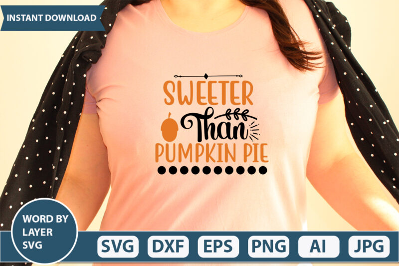 SWEETER THAN PUMPKIN PIE SVG Vector for t-shirt