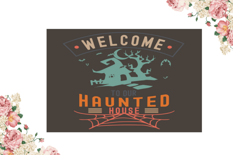Welcome To Haunted House Halloween Diy Crafts Svg Files For Cricut, Silhouette Sublimation Files
