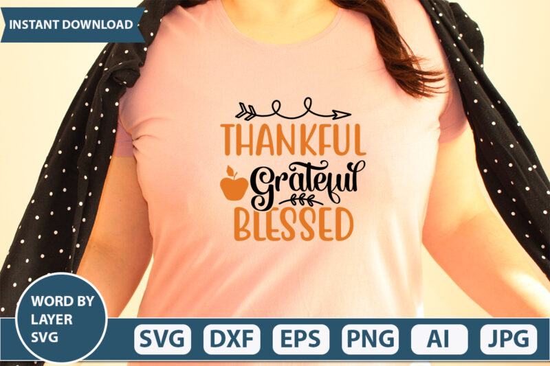 THANKFUL GRATEFUL BLESSED SVG Vector for t-shirt