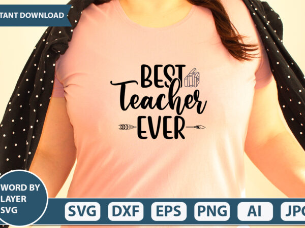 Best teacher ever svg vector for t-shirt
