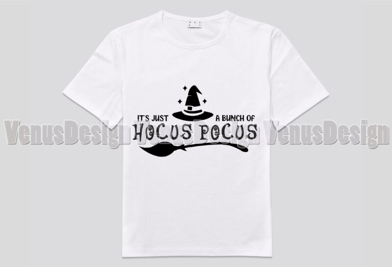 Its Just A Bunch Of Hocus Pocus Editable Shirt Design