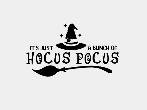 Its just a bunch of hocus pocus editable shirt design