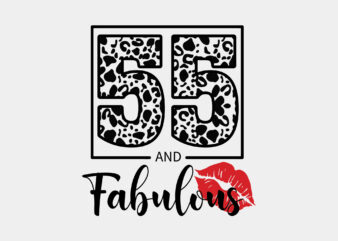 55 And Fabulous Birthday Leopard Print Editable Tshirt Design