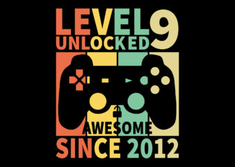 Level 9 Unlocked Awesome Since 2012 Editable Tshirt Design