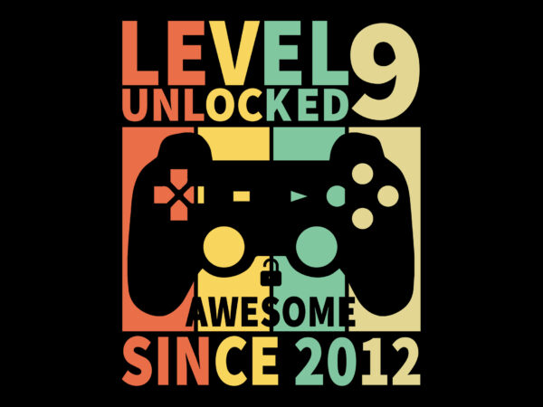 Level 9 unlocked awesome since 2012 editable tshirt design