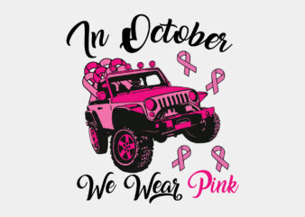 In October We Wear Pink Breast Cancer Editable Tshirt Design