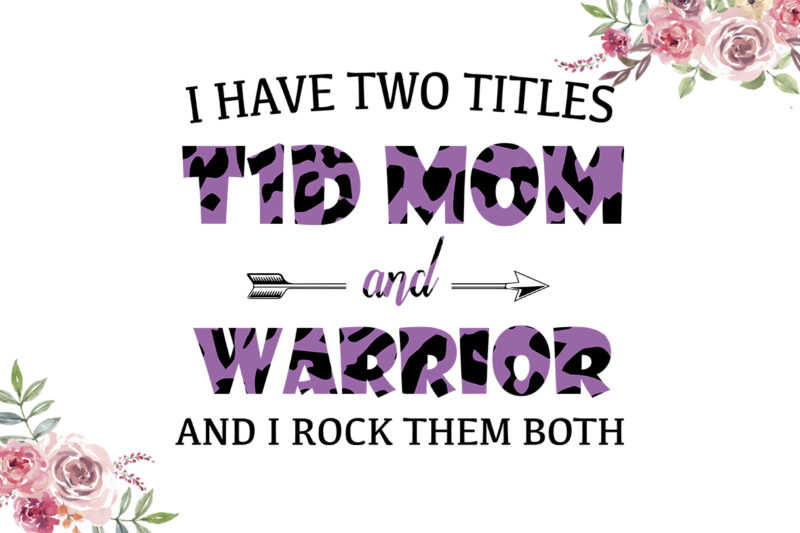 I Have Two Titles T1D Mom And Warrior Dark Purple Cow Pattern Breast Cancer Awareness Diy Crafts Svg Files For Cricut, Silhouette Sublimation Files