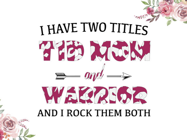 I have two titles t1d mom and warrior red cow pattern breast cancer awareness diy crafts svg files for cricut, silhouette sublimation files t shirt design for sale