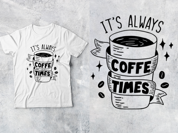 Coffee time-01 t shirt vector file
