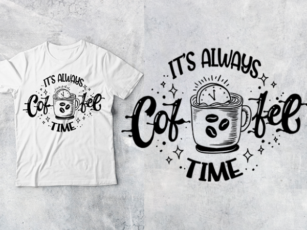 Coffee time-10 t shirt vector file