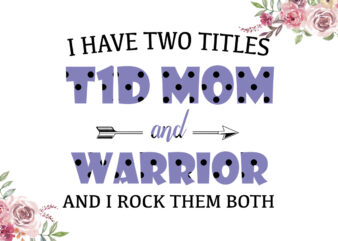 I Have Two Titles T1D Mom And Warrior Purple Dot Pattern Breast Cancer Awareness Diy Crafts Svg Files For Cricut, Silhouette Sublimation Files