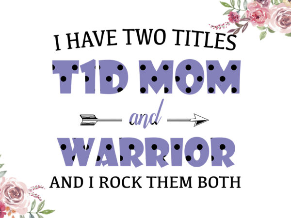 I have two titles t1d mom and warrior purple dot pattern breast cancer awareness diy crafts svg files for cricut, silhouette sublimation files t shirt design for sale