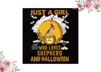 Just A Girl Who Loves Shepherd And Halloween Gift Diy Crafts Svg Files For Cricut, Silhouette Sublimation Files
