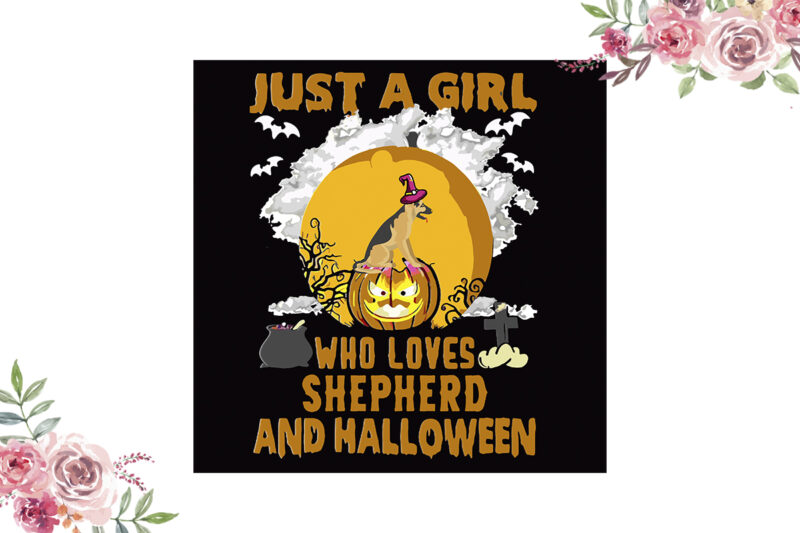 Just A Girl Who Loves Shepherd And Halloween Gift Diy Crafts Svg Files For Cricut, Silhouette Sublimation Files