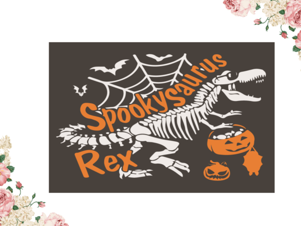 Spookysaurus rex halloween diy crafts svg files for cricut, silhouette sublimation files t shirt template vector