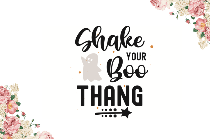 Shake You Boo Thang Halloween Gift Diy Crafts Svg Files For Cricut, Silhouette Sublimation Files